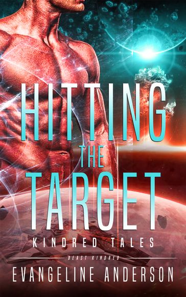 Hitting the Target...Book 14 in the Kindred Tales Series - Evangeline Anderson