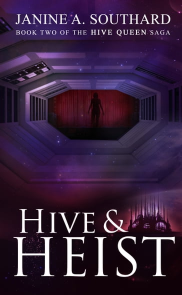 Hive & Heist - Janine A. Southard