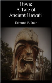 Hiwa: A Tale of Ancient Hawaii