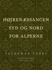 Højrenæssancen. Syd og nord for Alperne