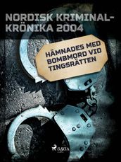 Hämnades med bombmord vid tingsrätten