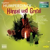 Hänsel und Gretel - Oper erzählt als Hörspiel mit Musik