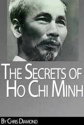 Ho Chi Minh Biography: The Secrets of His Life During The Vietnam War