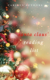 Ho! Ho! Ho! Santa Claus  Reading List: 250+ Vintage Christmas Stories, Carols, Novellas, Poems by 120+ Authors