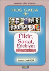 Ho Sada -2: Fikir, Sanat, Edebiyat Dünyasndan