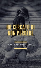 Ho cercato di non perdere