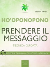 Ho oponopono. Prendere il messaggio