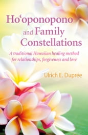 Ho oponopono and Family Constellations