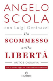 Ho scommesso sulla libertà