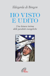 Ho visto e udito. Una lettura intima delle parabole evangeliche