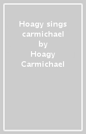 Hoagy sings carmichael