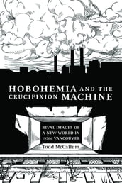 Hobohemia and the Crucifixion Machine