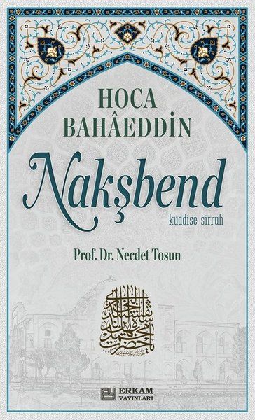 Hoca Bahaeddin Nakbend - Necdet Tosun