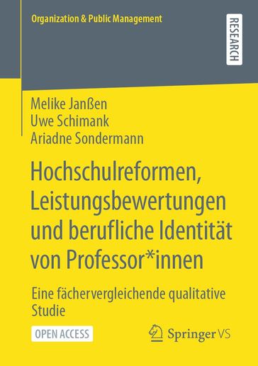 Hochschulreformen, Leistungsbewertungen und berufliche Identität von Professor*innen - Melike Janßen - Uwe Schimank - Ariadne Sondermann