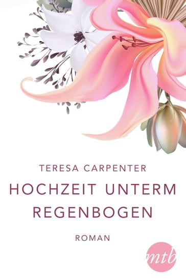 Hochzeit unterm Regenbogen - Teresa Carpenter