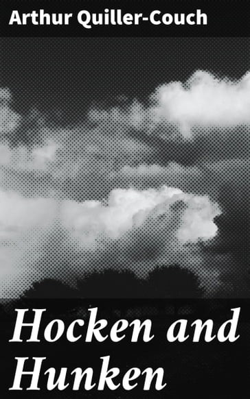 Hocken and Hunken - Arthur Quiller-Couch