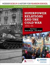Hodder GCSE (91) History for Pearson Edexcel Foundation Edition: Superpower Relations and the Cold War 194191