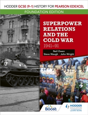 Hodder GCSE (9¿1) History for Pearson Edexcel Foundation Edition: Superpower Relations and the Cold War 1941¿91 - Neil Owen - John Wright - Steve Waugh