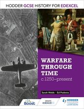 Hodder GCSE History for Edexcel: Warfare through time, c1250present