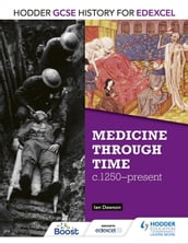 Hodder GCSE History for Edexcel: Medicine Through Time, c1250Present