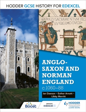 Hodder GCSE History for Edexcel: Anglo-Saxon and Norman England, c1060¿88 - Esther Arnott - Libby Merritt - Ian Dawson