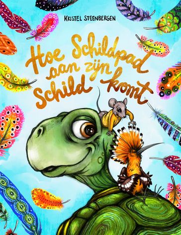 Hoe Schildpad aan zijn schild komt - Kristel Steenbergen