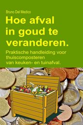 Hoe afval in goud te veranderen.