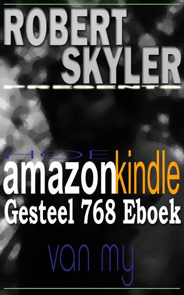 Hoe amazon kindle Gesteel 768 Eboek Van My - Robert Skyler