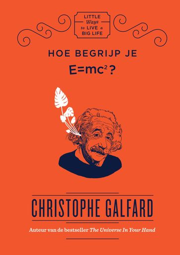 Hoe begrijp je E=MC2? - Christophe Galfard