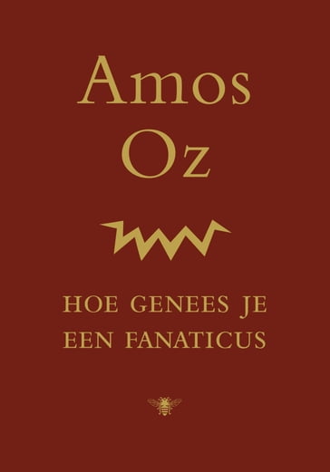 Hoe genees je een fanaticus - Amos Oz