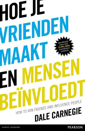 Hoe je vrienden maakt en mensen beïnvloedt - Dale Carnegie