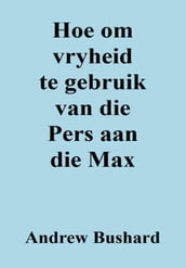 Hoe om vryheid te gebruik van die Pers aan die Max