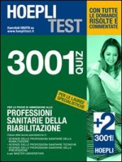 Hoepli Test. 3001 quiz per le prove di ammissione alle: Professioni sanitarie della riabilitazione