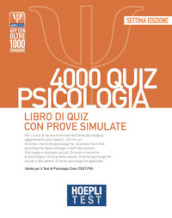 Hoepli test. 4000 quiz psicologia. Libro di quiz con prove simulate