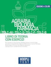 Hoepli test. Agraria, Biologia, Farmacia TOLC-AV, TOLC-S, TOLC-F, TOLC-B. Libro di teoria con esercizi