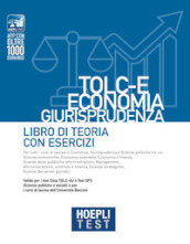 Hoepli test. TOLC-E Economia, Giurisprudenza. Libro di teoria con esercizi