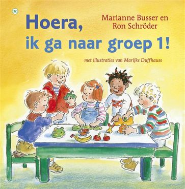 Hoera, ik ga naar groep 1! - Marianne Busser - Ron Schroder