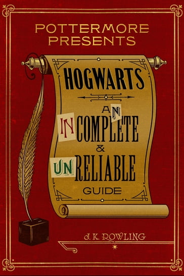 Hogwarts: An Incomplete and Unreliable Guide - J. K. Rowling
