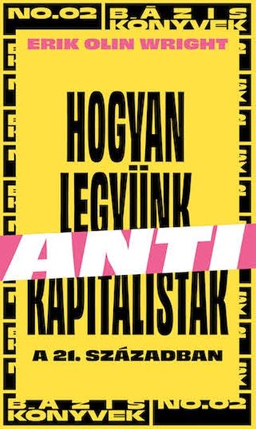 Hogyan legyünk antikapitalisták a 21. században - Erik Olin Wright