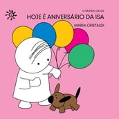 Hoje é aniversário da Isa