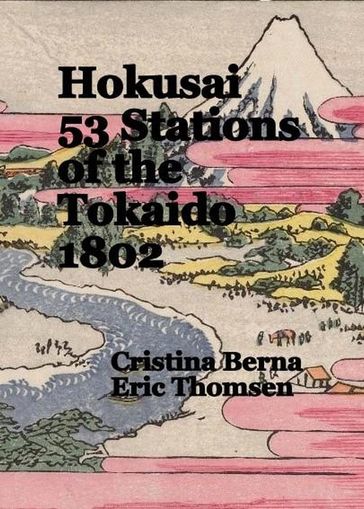 Hokusai 53 Stations of the Tokaido 1802 - Cristina Berna - Eric Thomsen