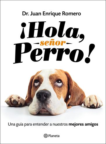 ¡Hola, señor perro! - Dr. Juan Enrique Romero