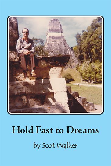 Hold Fast to Dreams - Scot Walker