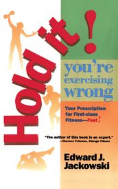 Hold It! You re Exercizing Wrong
