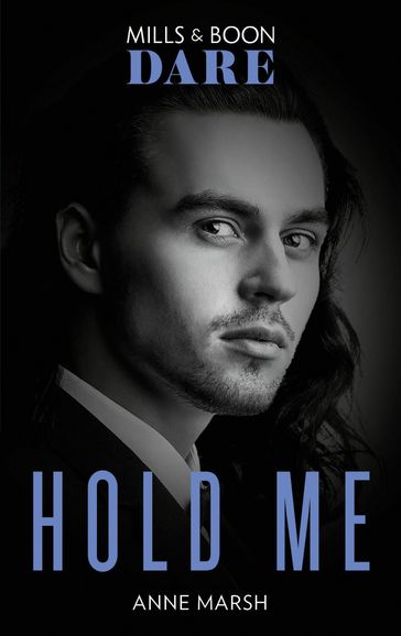 Hold Me (Mills & Boon Dare) - Anne Marsh