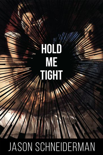 Hold Me Tight - Jason Schneiderman