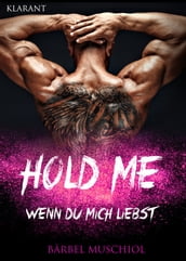 Hold Me. Wenn Du mich liebst