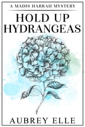 Hold Up Hydrangeas