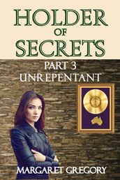 Holder of Secrets Book 3: Unrepentant
