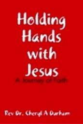 Holding Hands with Jesus: A Journey of Faith